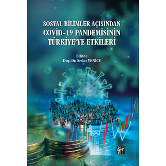 Sosyal Bilimler Açısından Covid-19 Pandemisinin Türkiye' Ye Etkileri Sedat Yenice