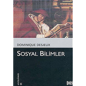 Sosyal Bilimler (Kültür Kitaplığı 6) Dominique Desjeux