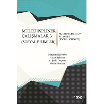 Sosyal Bilimler - Multidispliner Çalışmalar 3 - Social Sciences - Multidisciplinary Studies 3