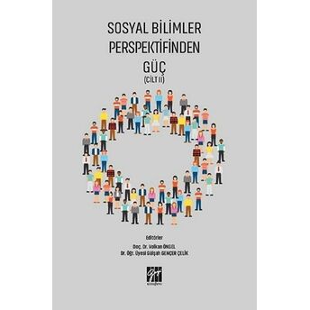 Sosyal Bilimler Perspektifinden Güç Cilt 2 Gülşah Gençer Çelik