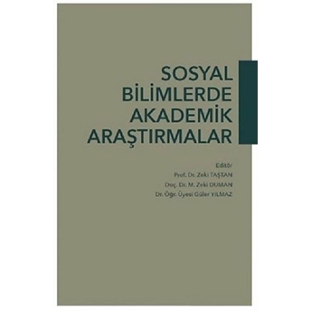 Sosyal Bilimlerde Akademik Araştırmalar Zeki Taştan, M. Zeki Duman, Öğr. Üyesi Güler Yılmaz