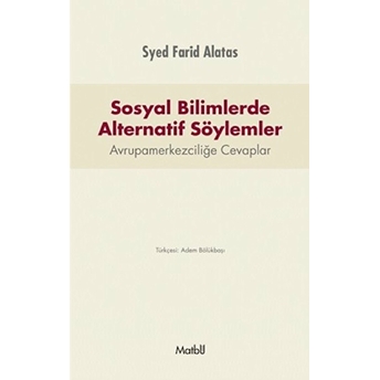 Sosyal Bilimlerde Alternatif Söylemler Syed Farid Alatas