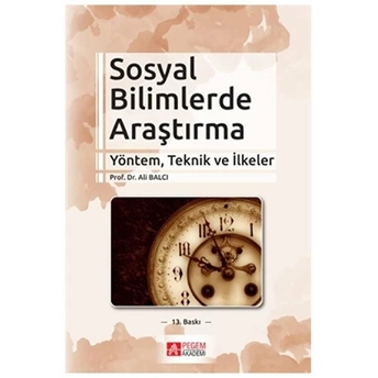 Sosyal Bilimlerde Araştırma Yöntem, Teknik Ve Ilkeler Ali Balcı