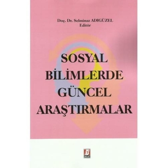 Sosyal Bilimlerde Güncel Araştırmalar Selminaz Adıgüzel