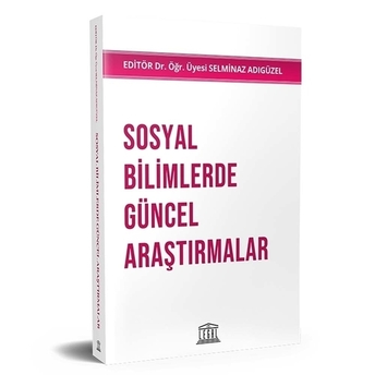 Sosyal Bilimlerde Güncel Araştırmalar Selminaz Adıgüzel