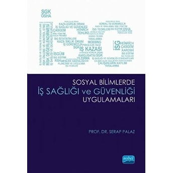 Sosyal Bilimlerde Iş Sağlığı Ve Güvenliği Uygulamaları - Serap Palaz