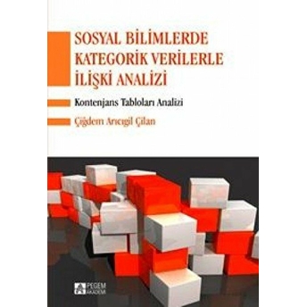 Sosyal Bilimlerde Kategorik Verilerle Ilişki Analizi - Çiğdem Arıcıgil Çilan