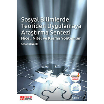 Sosyal Bilimlerde Teoriden Uygulamaya Araştırma Sentezi: Nicel, Nitel Ve Karma Yöntemler Sedat Kanadlı