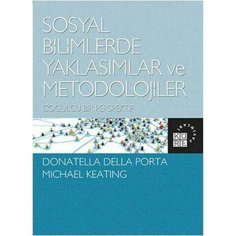 Sosyal Bilimlerde Yaklaşımlar Ve Metodolojiler; Çoğulcu Bir Perspektifçoğulcu Bir Perspektif Michael Keating