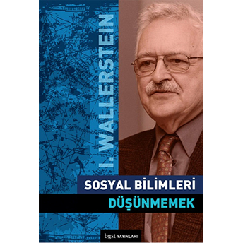 Sosyal Bilimleri Düşünmemek Immanuel Wallerstein