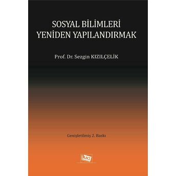 Sosyal Bilimleri Yeniden Yapılandırmak Sezgin Kızılçelik