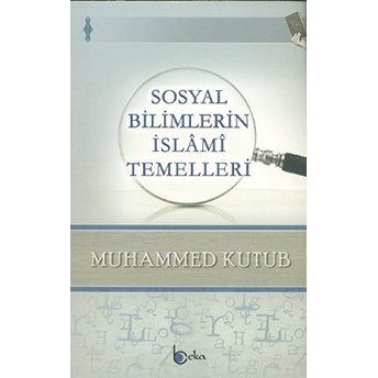 Sosyal Bilimlerin Islami Temelleri Muhammed Kutub