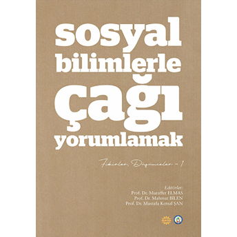 Sosyal Bilimlerle Çağı Yorumlamak; Fikirler Ve Düşünceler 2Fikirler Ve Düşünceler 2 Mahmut Bilen