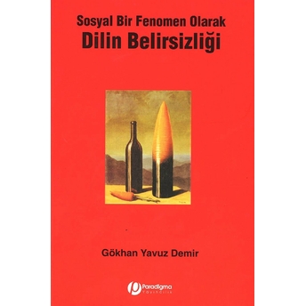 Sosyal Bir Fenomen Olarak Dilin Belirsizliği Gökhan Yavuz Demir