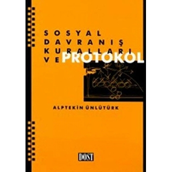 Sosyal Davranış Kuralları Ve Protokol Alptekin Ünlütürk