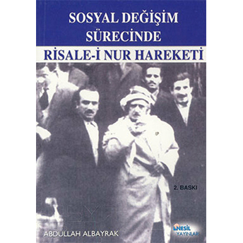 Sosyal Değişim Sürecinde Risale-I Nur Hareketi Abdullah Albayrak