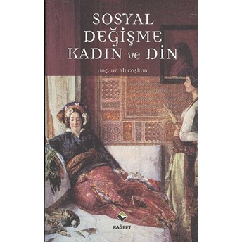 Sosyal Değişme Kadın Ve Din Ali Coşkun