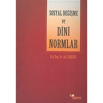 Sosyal Değişme Ve Dini Normlar Ali Coşkun