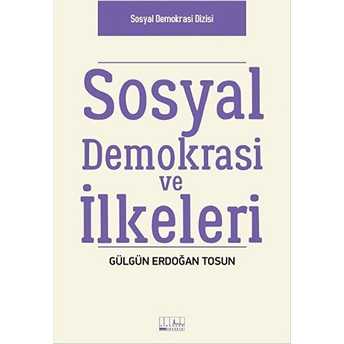 Sosyal Demokrasi Ve Ilkeleri Gülgün Erdoğan Tosun