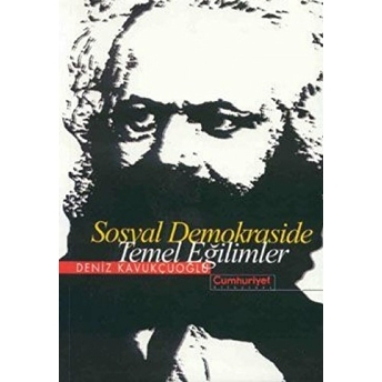 Sosyal Demokraside Temel Eğilimler Deniz Kavukçuoğlu