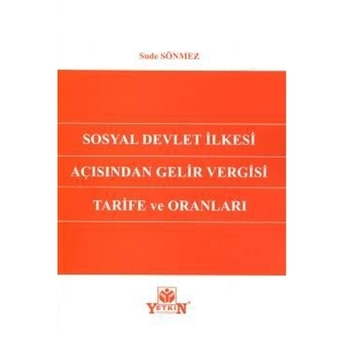 Sosyal Devlet Ilkesi Açısından Gelir Vergisi Tarife Ve Oranları Sude Sönmez