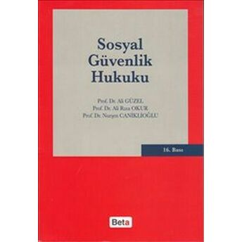 Sosyal Güvenlik Hukuku Ali Güzel Nurşen Caniklioğlu | Ali Rıza Okur