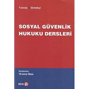 Sosyal Güvenlik Hukuku Dersleri A.can Tuncay - Ömer Ekmek