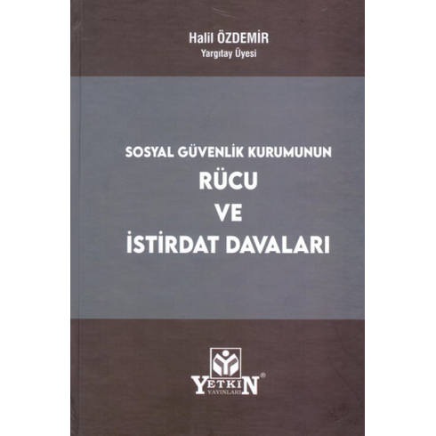 Sosyal Güvenlik Kurumunun Rücu Ve Istirdat Davaları Halil Özdemir