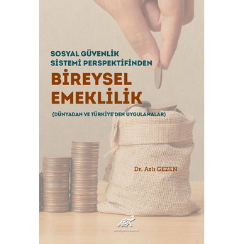 Sosyal Güvenlik Sistemi Perspektifinden Bireysel Emeklilik Aslı Gezen