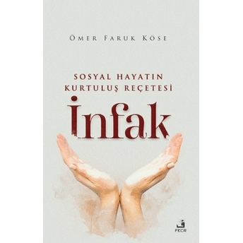 Sosyal Hayatın Kurtuluş Reçetesi Infak Ömer Faruk Köse