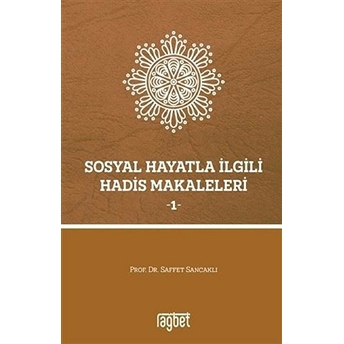 Sosyal Hayatla Ilgili Hadis Makaleleri 1 Saffet Sancaklı