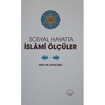 Sosyal Hayatta Islami Ölçüler Niyazi Beki