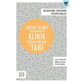 Sosyal Hizmet Uygulamasında Klinik Değerlendirme Ve Tanı - Jacqueline Corcoran - Joseph Walsh