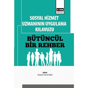 Sosyal Hizmet Uzmanının Uygulama Kılavuzu: Bütüncül Bir Rehber Kolektif