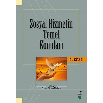 Sosyal Hizmetin Temel Konuları El Kitabı - Enver Sinan Malkoç