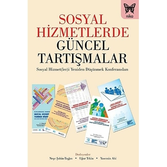 Sosyal Hizmetlerde Güncel Tartışmalar Uğur Tekin, Yasemin Ahi