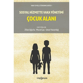 Sosyal Hizmette Vaka Yönetimi: Çocuk Alanı