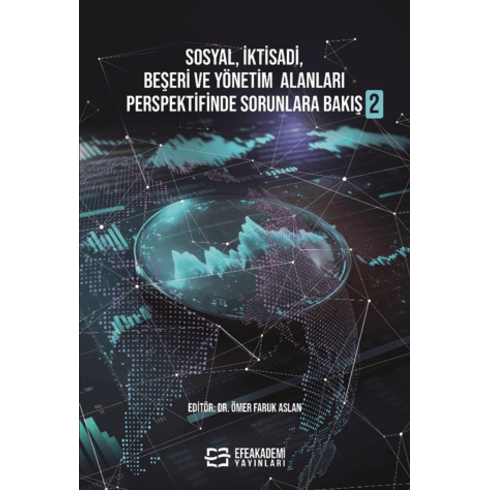 Sosyal, Iktisadi, Beşeri Ve Yönetim Alanları Perspektifinde Sorunlara Bakış 2 Kolektif
