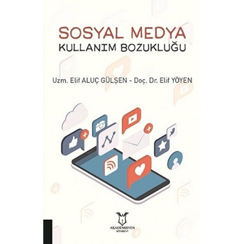 Sosyal Medya Kullanım Bozukluğu - Elif Aluç Gülşen