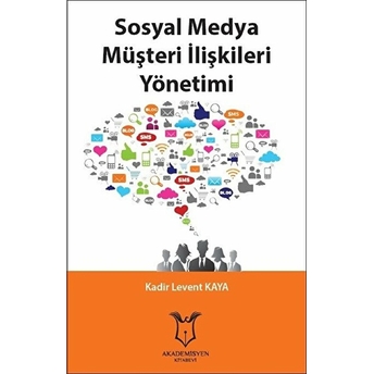 Sosyal Medya Müşteri Ilişkileri Yönetimi Kadir Levent Kaya