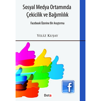 Sosyal Medya Ortamında Çekicilik Ve Bağımlılık