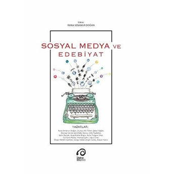 Sosyal Medya Ve Edebiyat Rana Senanur Doğan, Dursun Ali Tökel, Şaban Sağlık, Zeynep Kevser Şerefoğlu Daniş, ...