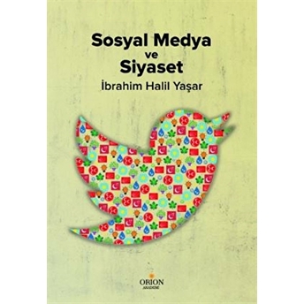 Sosyal Medya Ve Siyaset Ibrahim Halil Yaşar