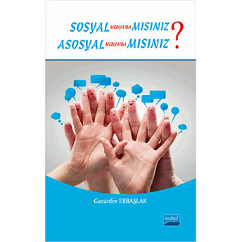 Sosyal Medyada Mısınız? Asosyal Medyada Mısınız? Gazanfer Erbaşlar