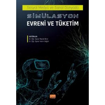 Sosyal Medyada Ve Sanal Dünyada Simülasyon Evreni Ve Tüketim