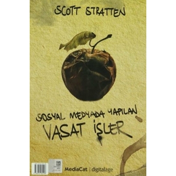 Sosyal Medyada Yapılan Müthiş Işler Sosyal Medyada Yapılan Vasat Işler Scott Stratten