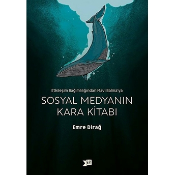 Sosyal Medyanın Kara Kitabı - Emre Dirağ