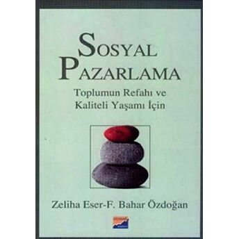 Sosyal Pazarlama Toplumun Refahı Ve Kaliteli Yaşamı Için-Zeliha Eser