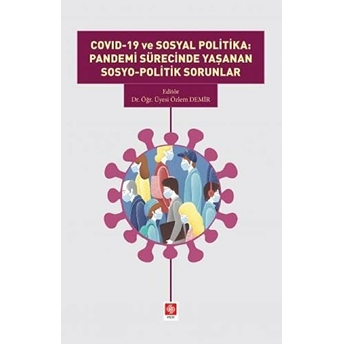 Sosyal Politika: Pandemi Sürecinde Yaşanan Sosyo-Politik Sorunlar - Özlem Demir