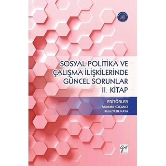 Sosyal Politika Ve Çalışma Ilişkilerinde Güncel Sorunlar 2. Kitap - Mustafa Koçancı